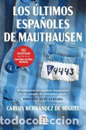 Livres: Los &uacute;ltimos espa&ntilde;oles de Mauthausen (Edici&oacute;n actualizada) - Hern&aacute;ndez de Miguel, Carlos