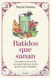 Libros: Batidos que sanan - G&oacute;mez, Nayra - Foto 1