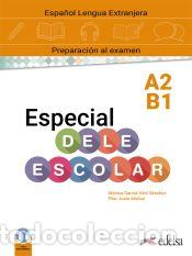 books: Especial DELE escolar A2-B1 manual - Justo Mu&ntilde;oz, Pilar; Garc&iacute;a-Vi&ntilde;&oacute; S&aacute;nchez, M&oacute;nica Mar&iacute;a