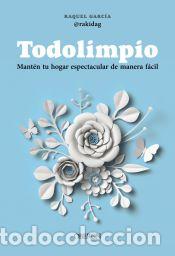 B&uuml;cher: Todolimpio - Garc&iacute;a Llamas (@rakidag), Raquel