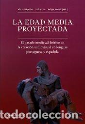 Livros: La Edad Media proyectada - Miguelez, Alicia/Loic, Erika