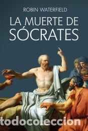 Libri: La muerte de S&oacute;crates - Waterfield, Robin
