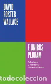 Libros: E unibus pluram - Wallace, David Foster - Foto 1