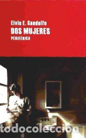Libros: DOS MUJERES - GANDOLFIO,ELVIO E - Foto 1
