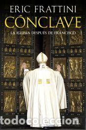 Libros: C&Oacute;NCLAVE: LA IGLESIA DESPU&Eacute;S DE FRANCISCO - Frattini, Eric - Foto 1