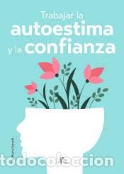 Libros: TRABAJAR LA AUTOESTIMA Y LA CONFIANZA - VARADE, EVA MARTA - Foto 1