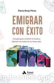Libros: Emigrar con &eacute;xito - Borja P&eacute;rez, Flavia - Foto 1