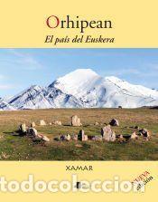 Livros: Orhipean. El Pa&iacute;s del Euskara - Etxegoien, Juan Carlos -Xamar-