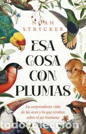 Libros: Esa cosa con plumas - Stryck, Noah Keefer - Foto 1