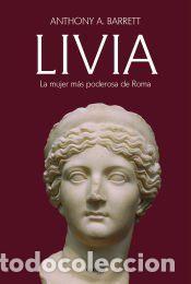 Libros: Livia. La mujer m&aacute;s poderosa de Roma - Barrett, Anthony A. - Foto 1
