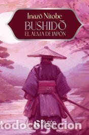 Libros: Bushido, el alma de Jap&oacute;n - Nitobe, Inaz? - Foto 1