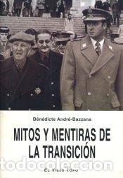 Libros: Mitos y mentiras de la transici&oacute;n - Andr&eacute;-Bazzana, Ben&eacute;dicte - Foto 1