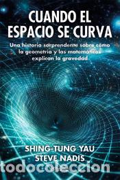 Libros: Cuando el espacio se curva - Shing-Tung Yau; Steve Nadis - Foto 1