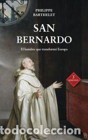 Libros: San Bernardo: El hombre que transform&oacute; Europa - Barthelet, Philippe - Foto 1
