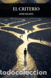 Libros: El criterio - Balmes, Jaime - Foto 1