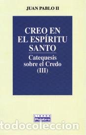 Libros: Creo en el Esp&iacute;ritu Santo - Juan Pablo II - Foto 1