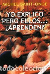 Libros: YO EXPLICO, PERO ELLOS &iquest;APRENDEN? (2&ordf; EDICI&Oacute;N) - Saint-Onge, Michel - Foto 1