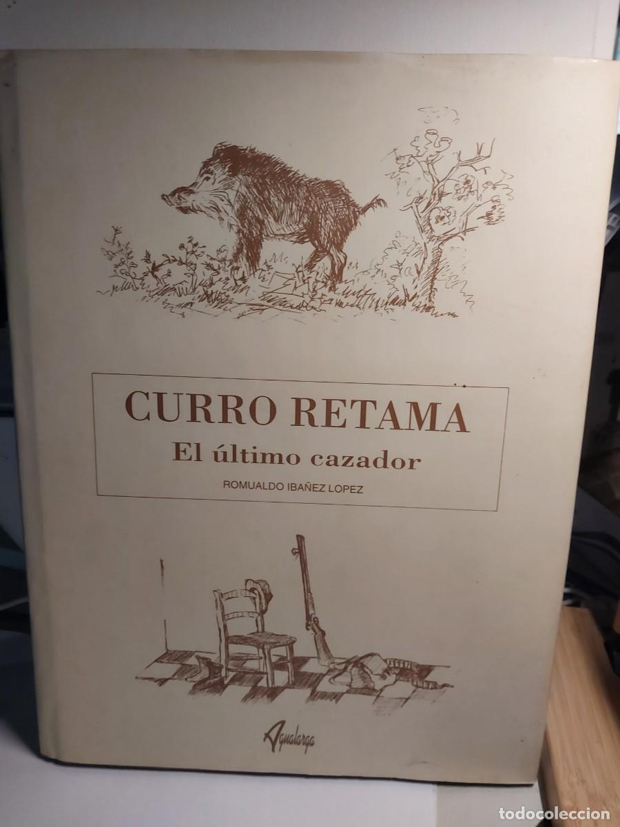 Libros: CURRO RETAMA EL ULTIMO CAZADOR CAZA - Foto 1