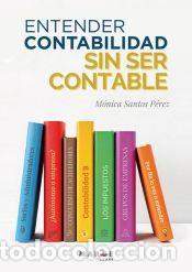 Libros: Entender contabilidad sin ser contable - Santos P&eacute;rez, M&oacute;nica - Foto 1