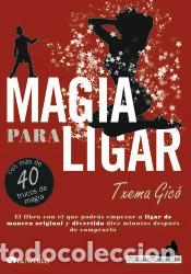 Libros: Magia para ligar - Gic&oacute; de la Torre, Txema - Foto 1