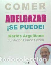 Libros: COMER ADELGAZAR &iexcl;SE PUEDE! - ARGUI&Ntilde;ANO KARLO - Foto 1