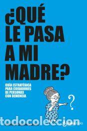 Livres: Qu&eacute; le pasa a mi madre? - Patricia Gracia Garc&iacute;a