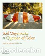 Libros: Joel Meyerowitz: A Question of Color - Joel Meyerowitz; Robert Shore - Foto 1