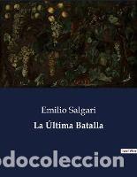 Libros: La &Uacute;ltima Batalla - Salgari, Emilio - Foto 1