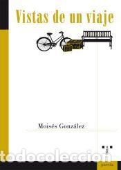 Libros: Vistas de un viaje - Mois&eacute;s Gonz&aacute;lez - Foto 1