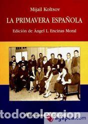 Libros: La Primavera Espa&ntilde;ola - Koltsov, Mijail - Foto 1