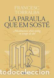 Libros: La paraula que em sost&eacute; - Torralba Rosell&oacute;, Francesc - Foto 1