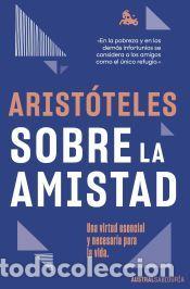 Libros: Sobre la amistad - Arist&oacute;teles - Foto 1