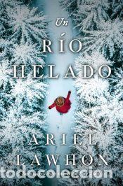 Libros: Un r&iacute;o helado - Lawhon, Ariel - Foto 1