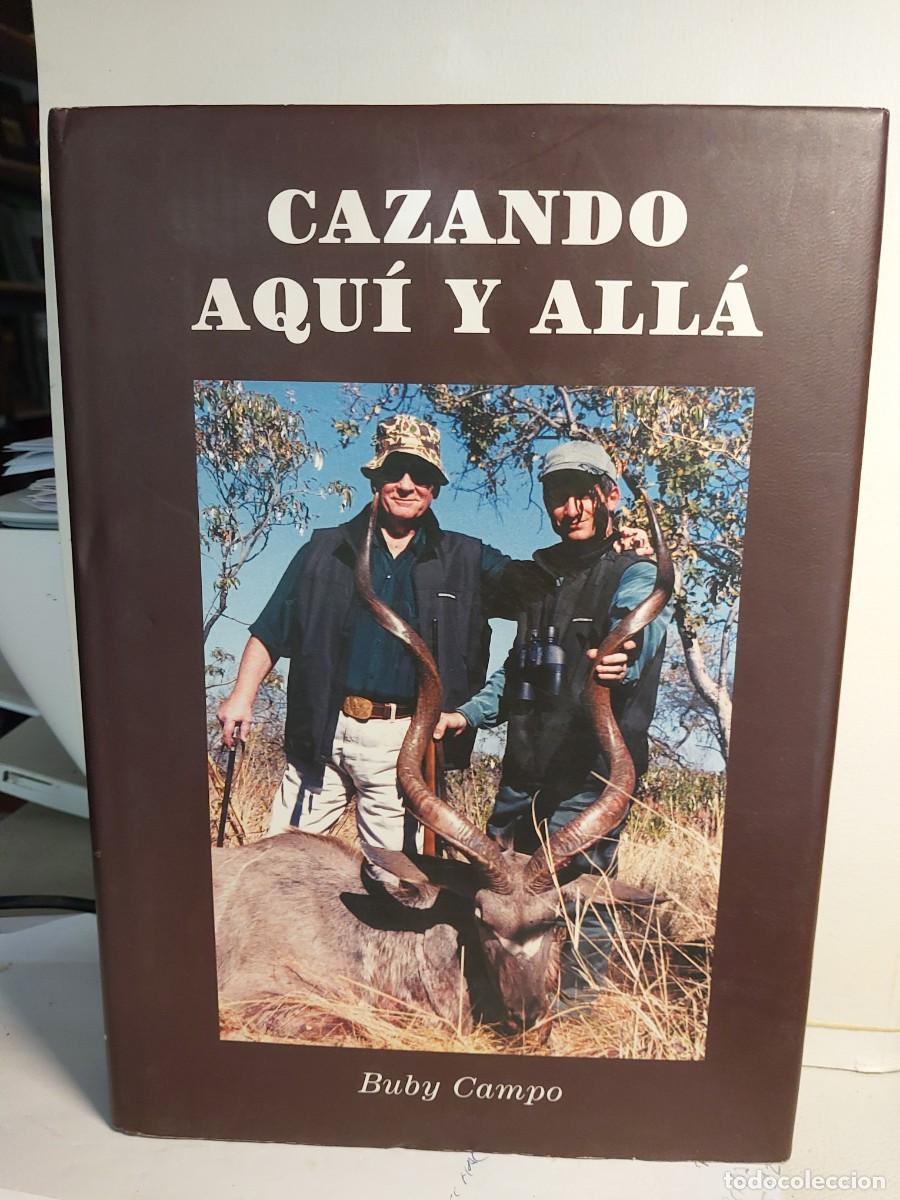 Libros: CAZANDO AQUI Y ALLA BUBY CAMPO CAZA - Foto 1