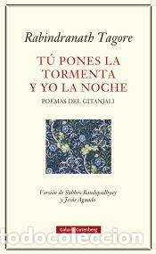 Libros: T&uacute; pones la tormenta y yo la noche - Tagore, Rabindranath - Foto 1
