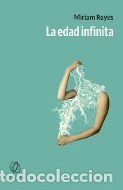 Libros: La edad infinita - Reyes, Miriam - Foto 1
