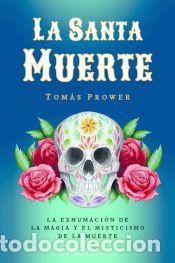 Libros: La Santa Muerte - Prower, Tom&aacute;s - Foto 1