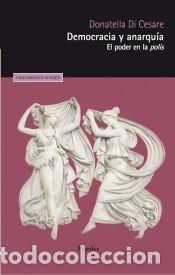 Libros: Democracia y anarqu&iacute;a - Di Cesare, Donatella - Foto 1