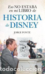 Libros: Eso no estaba en mi libro de historia de Disney - FONTE PADR&Oacute;N, JORGE