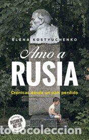 Libros: Amo a Rusia - Kostyuchenko, Elena - Foto 1