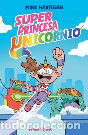 Libros: Super Princesa Unicornio n&ordm; 01 - Hartigan, Mike - Foto 1