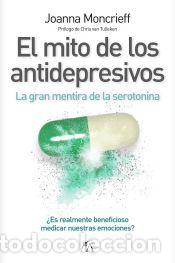 Libros: El mito de los antidepresivos - Joanna Moncrieff - Foto 1