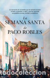 Libros: SEMANA SANTA DE PACO ROBLES, LA - ROBLES, FRANCISCO - Foto 1