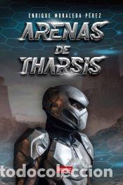 Libros: Arenas de Tharsis - Moraleda, Enrique - Foto 1