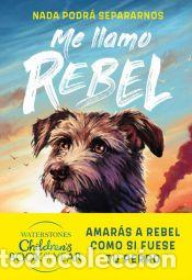 Libros: Me llamo Rebel - Montgomery, Ross - Foto 1