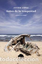 Libros: Antes de la tempestad: Cr&oacute;nicas de 2007 - LOPEZ,JAVIER - Foto 1