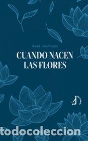 Libros: Cuando nacen las flores - LOZANO MIRANDA,ROCIO - Foto 1