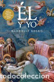 Libros: &Eacute;l y yo - Bossis, Gabrielle - Foto 1