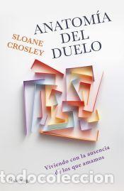 Libros: Anatom&iacute;a del duelo - Crosley, Sloane - Foto 1