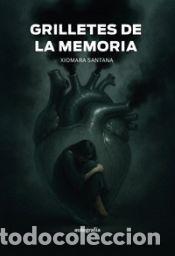Libros: Grilletes de la memoria - Santana, Xiomara - Foto 1